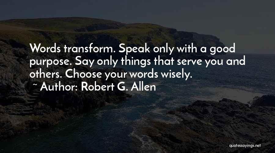 Speak Wisely Quotes By Robert G. Allen