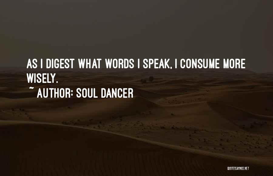 Speak Wisely Quotes By Soul Dancer