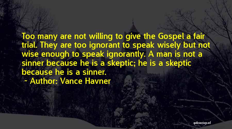 Speak Wisely Quotes By Vance Havner