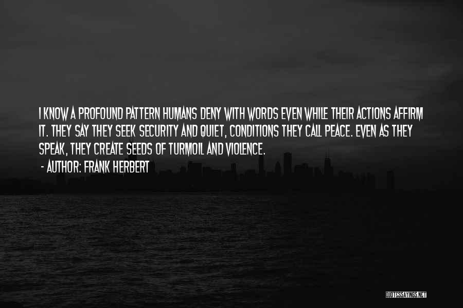 Speak With Actions Quotes By Frank Herbert