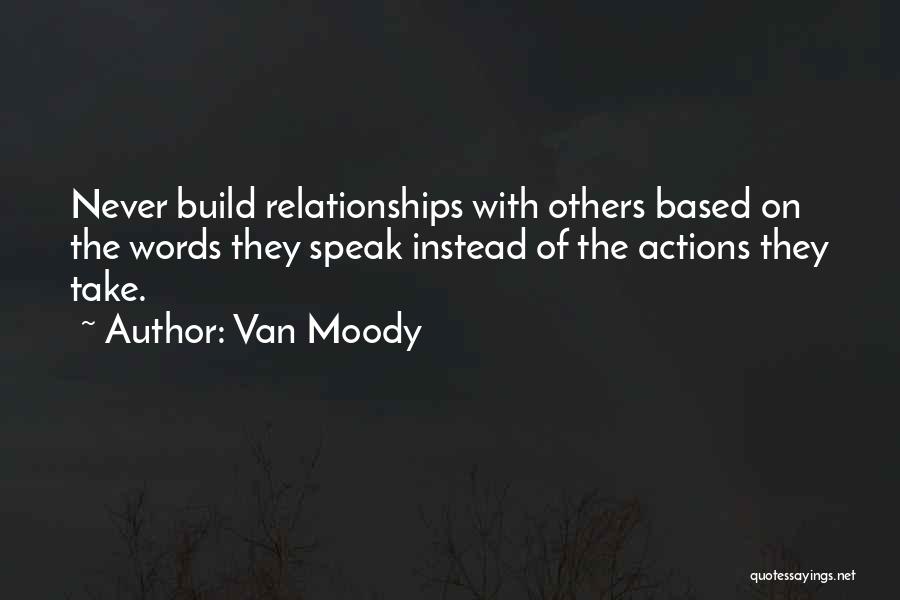 Speak With Actions Quotes By Van Moody