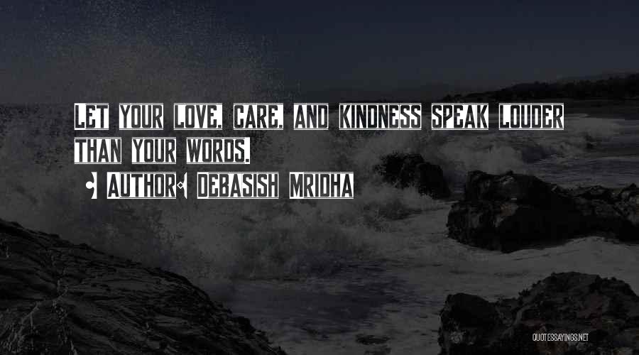 Speak Words Of Kindness Quotes By Debasish Mridha