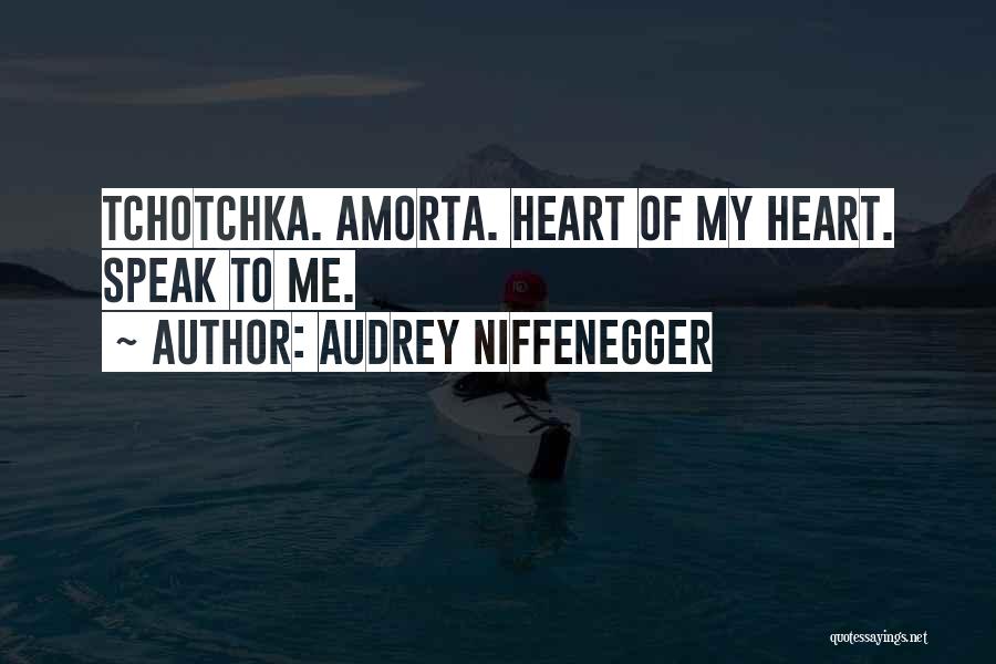 Speak Your Heart Out Quotes By Audrey Niffenegger