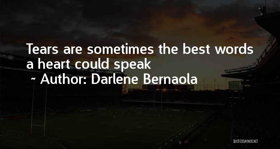 Speak Your Heart Out Quotes By Darlene Bernaola