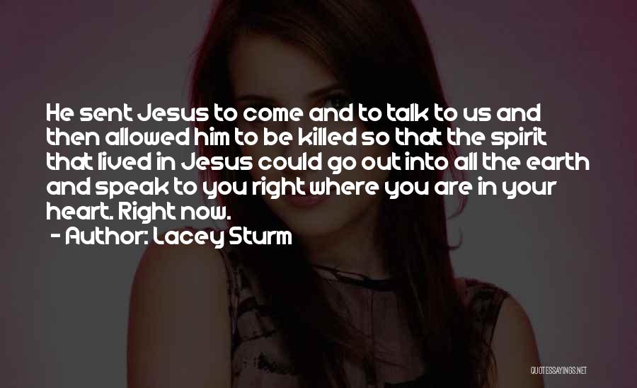Speak Your Heart Out Quotes By Lacey Sturm