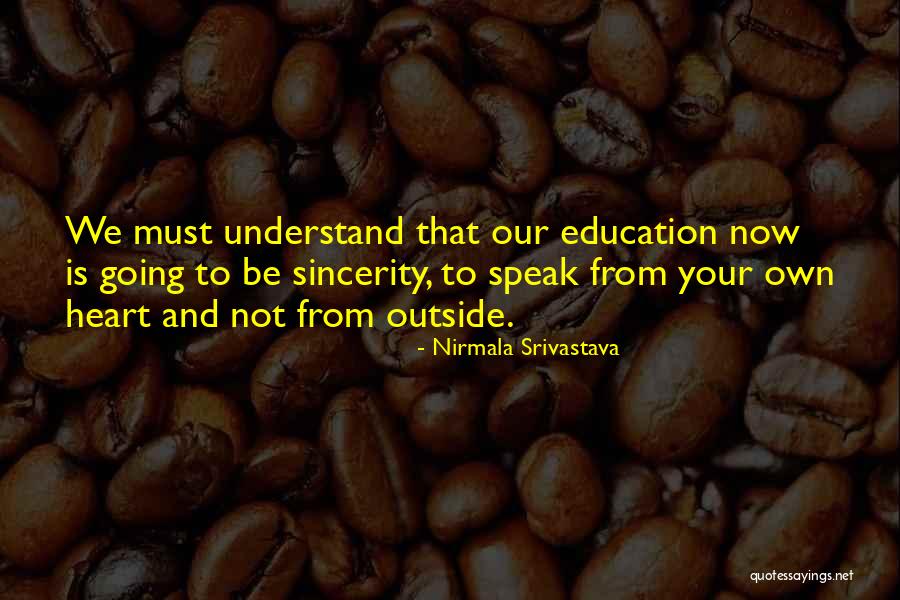 Speak Your Heart Quotes By Nirmala Srivastava Speak Your Heart Quotes By Nirmala Srivastava