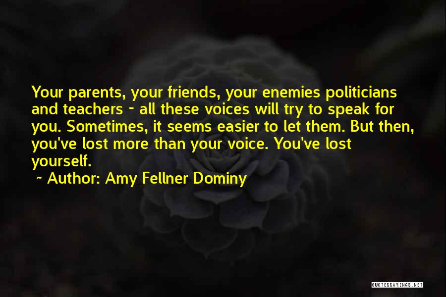 Speak Yourself Quotes By Amy Fellner Dominy