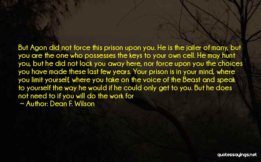 Speak Yourself Quotes By Dean F. Wilson