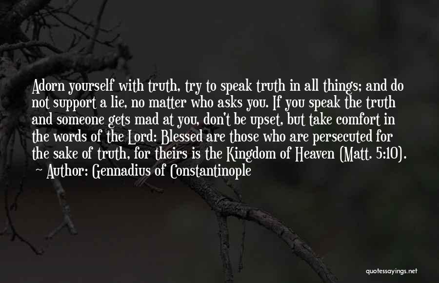 Speak Yourself Quotes By Gennadius Of Constantinople