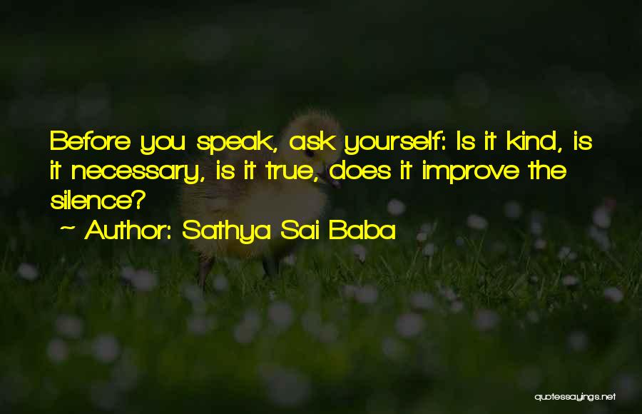 Speak Yourself Quotes By Sathya Sai Baba