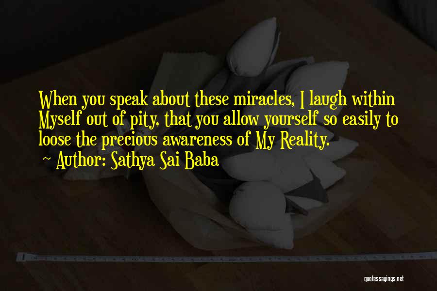 Speak Yourself Quotes By Sathya Sai Baba