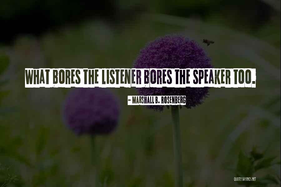 Speaker And Listener Quotes By Marshall B. Rosenberg Speaker And Listener Quotes By Marshall B. Rosenberg