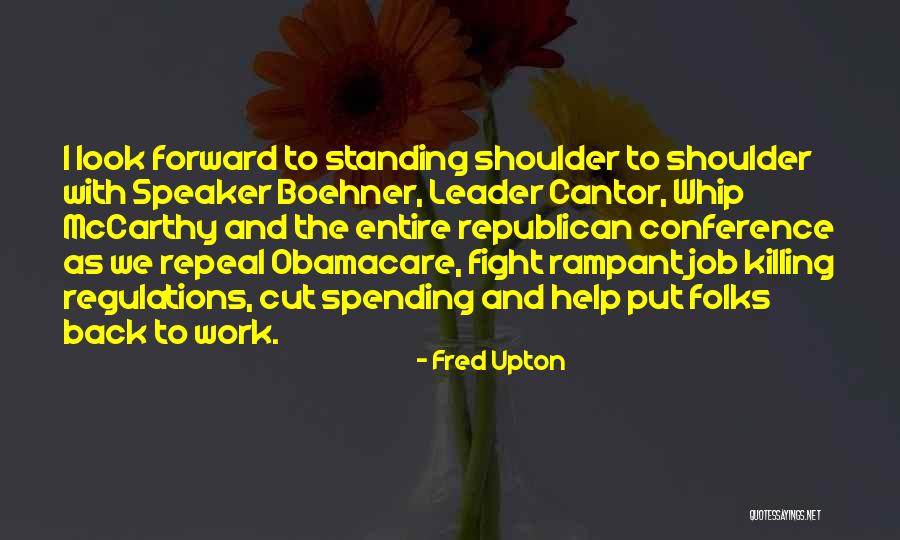 Speaker Boehner Quotes By Fred Upton Speaker Boehner Quotes By Fred Upton