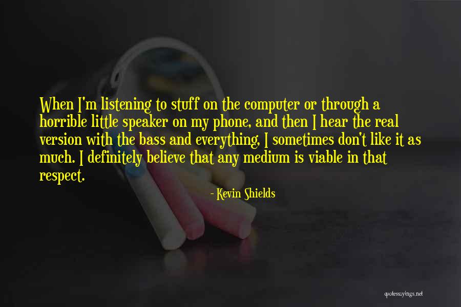 Speaker Phone Quotes By Kevin Shields Speaker Phone Quotes By Kevin Shields