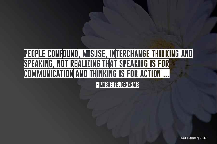 Speaking And Communication Quotes By Moshe Feldenkrais Speaking And Communication Quotes By Moshe Feldenkrais