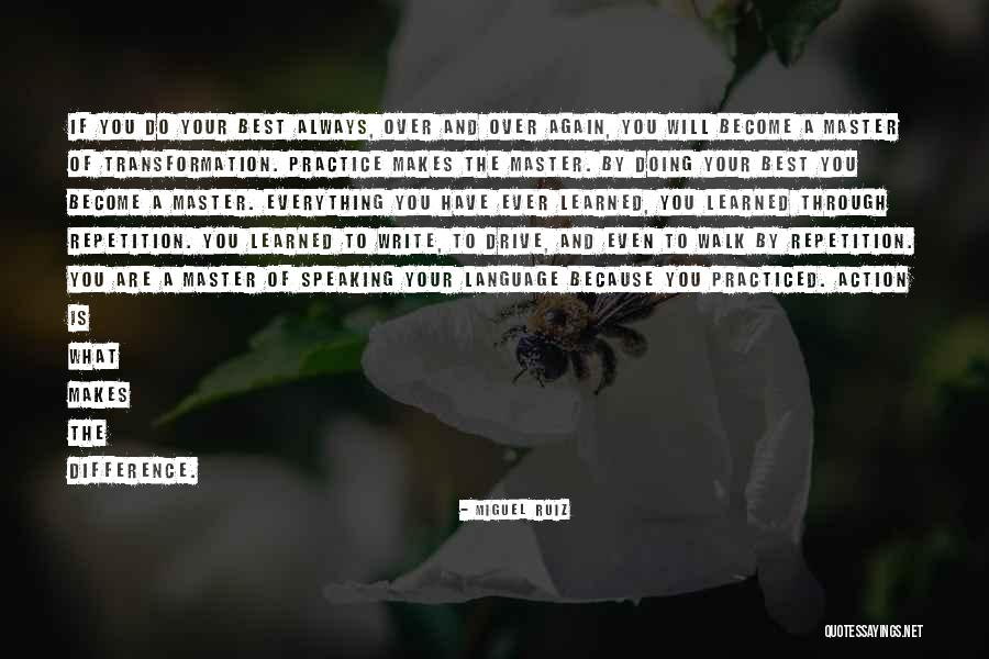 Speaking And Doing Quotes By Miguel Ruiz Speaking And Doing Quotes By Miguel Ruiz
