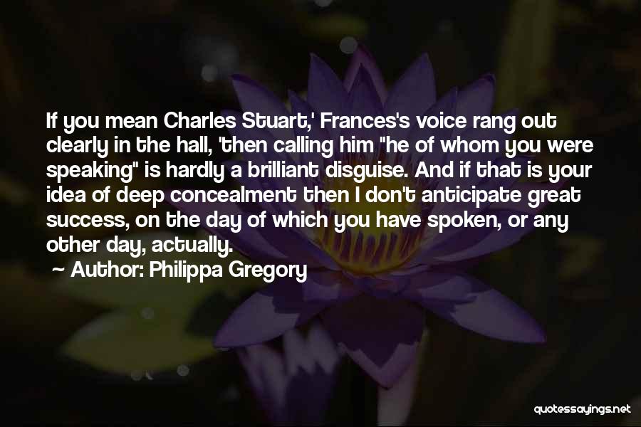 Speaking Clearly Quotes By Philippa Gregory