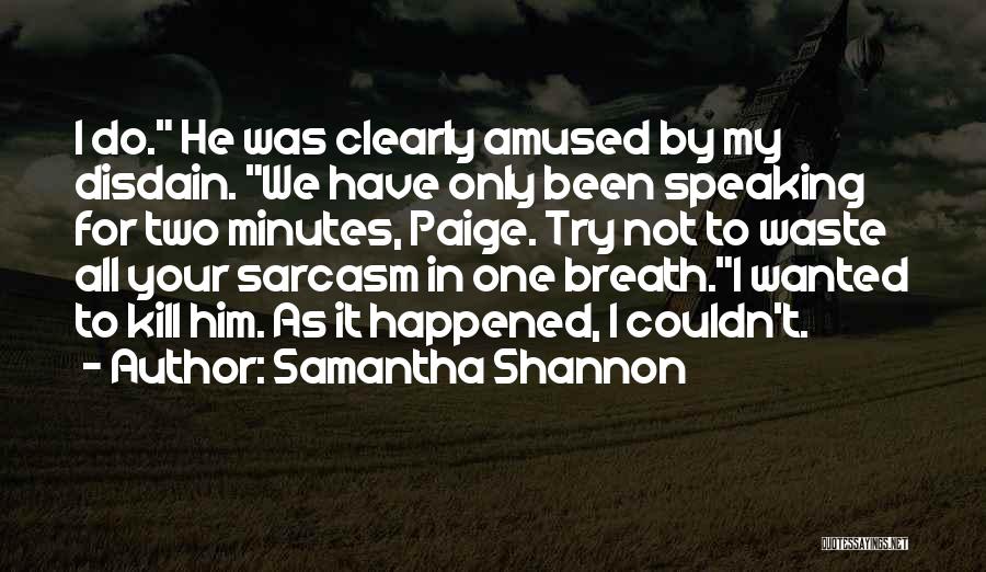 Speaking Clearly Quotes By Samantha Shannon