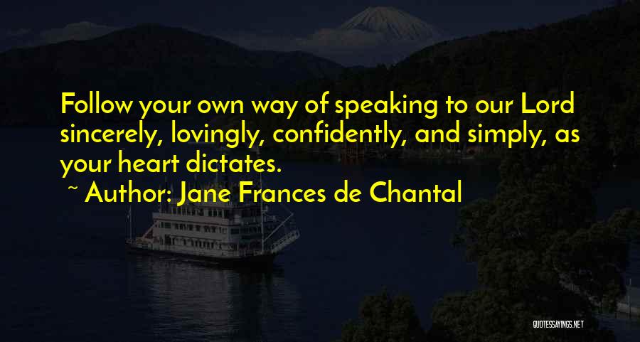 Speaking Confidently Quotes By Jane Frances De Chantal