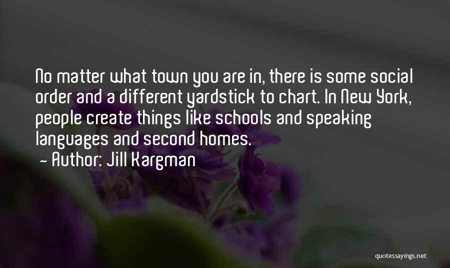 Speaking Different Languages Quotes By Jill Kargman