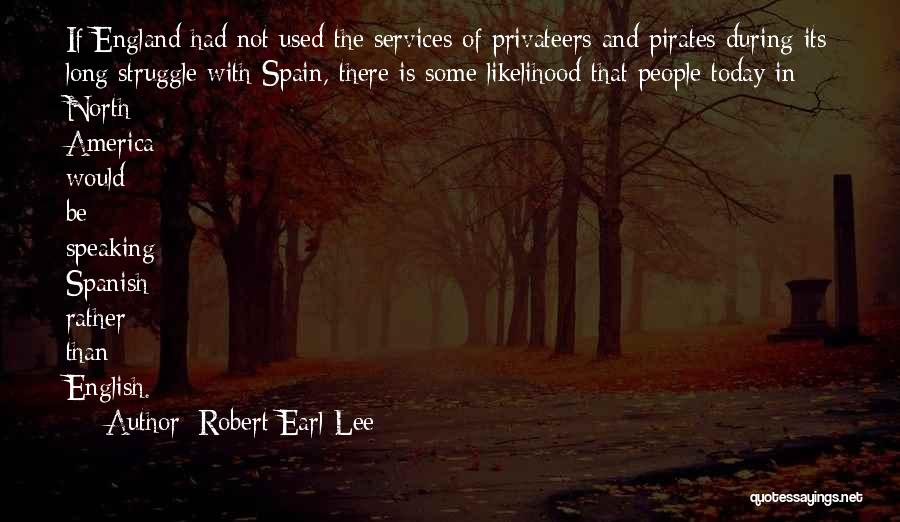 Speaking English In America Quotes By Robert Earl Lee