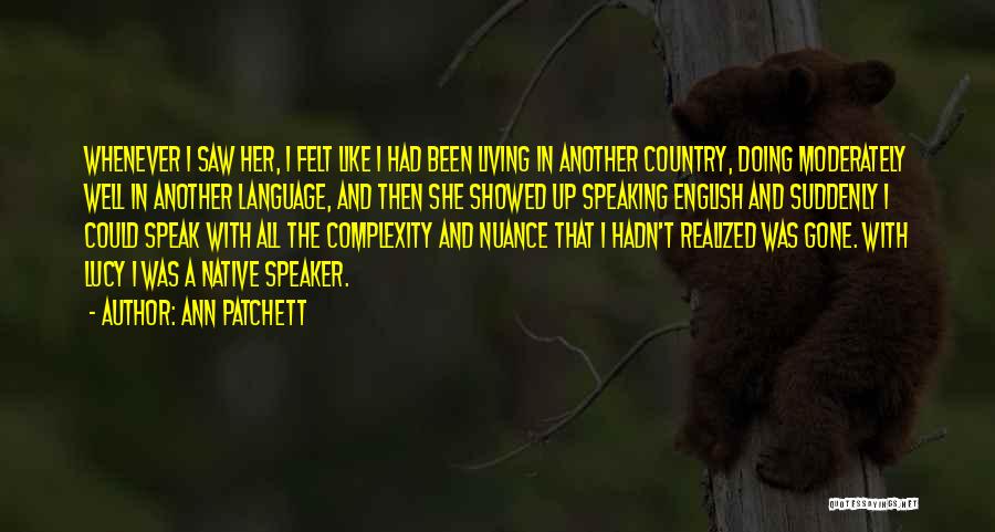 Speaking English Language Quotes By Ann Patchett