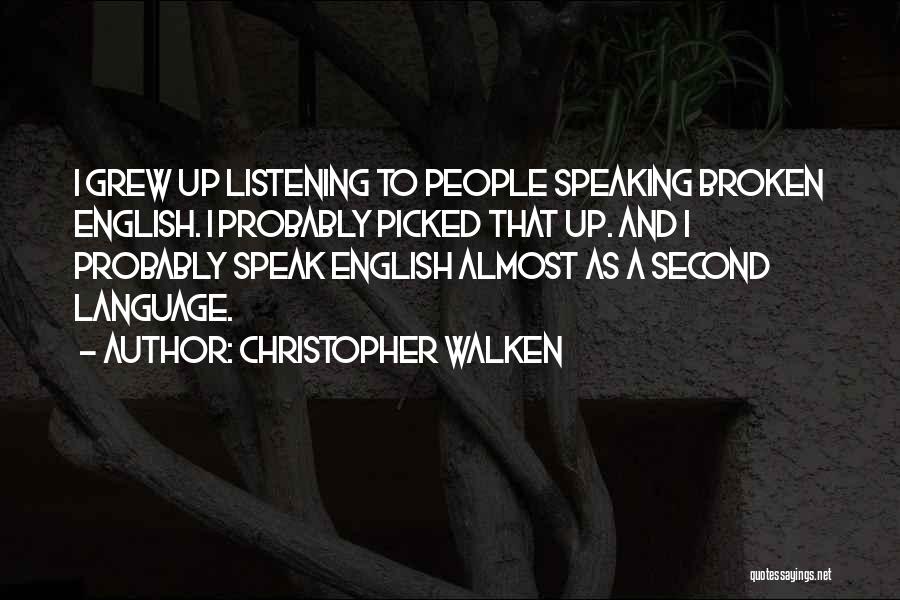 Speaking English Language Quotes By Christopher Walken