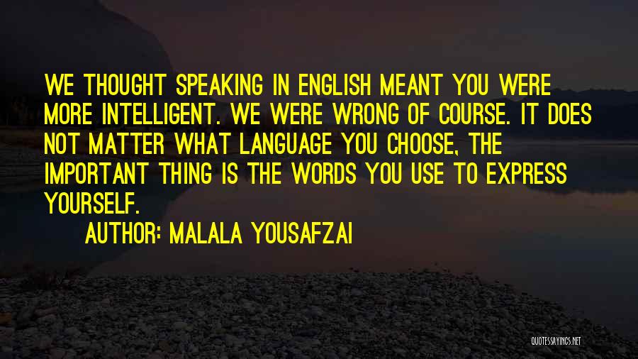 Speaking English Language Quotes By Malala Yousafzai