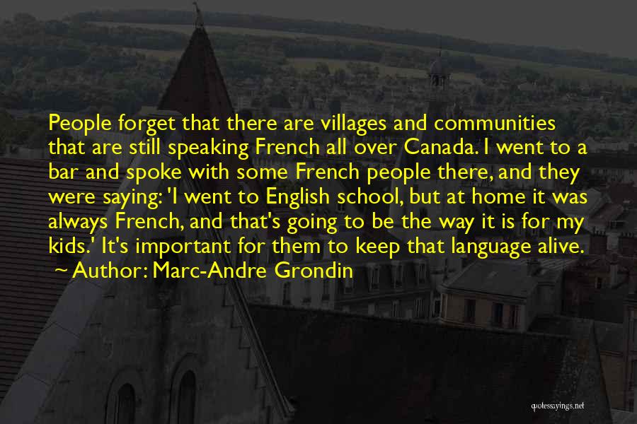 Speaking English Language Quotes By Marc-Andre Grondin