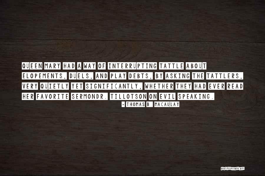 Speaking Evil Quotes By Thomas B. Macaulay Speaking Evil Quotes By Thomas B. Macaulay