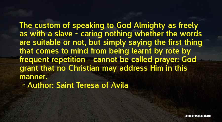 Speaking Freely Quotes By Saint Teresa Of Avila