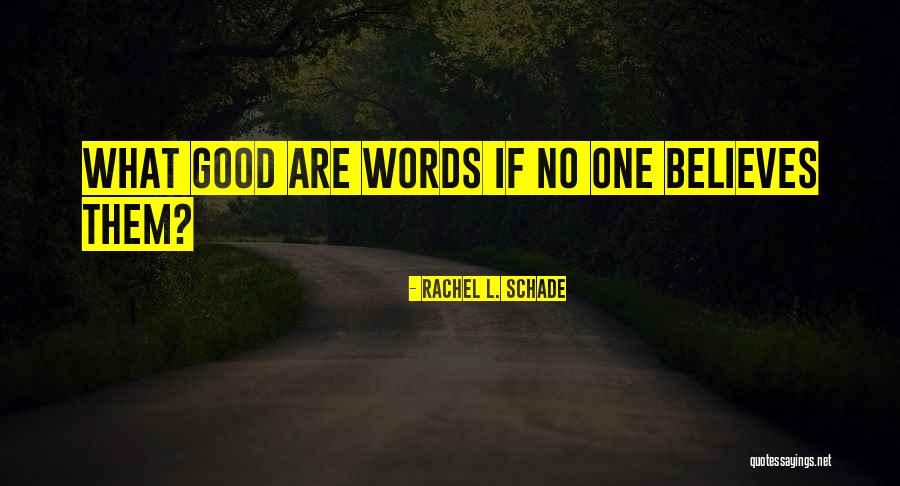 Speaking Good Words Quotes By Rachel L. Schade