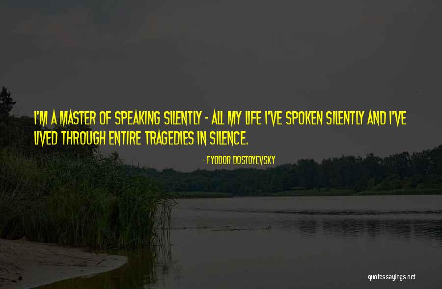 Speaking In Life Quotes By Fyodor Dostoyevsky Speaking In Life Quotes By Fyodor Dostoyevsky