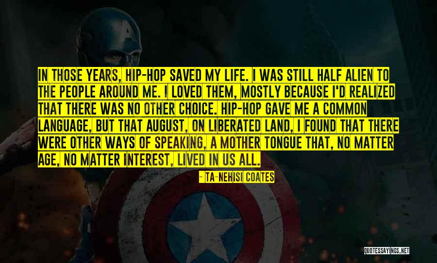 Speaking In Life Quotes By Ta-Nehisi Coates Speaking In Life Quotes By Ta-Nehisi Coates