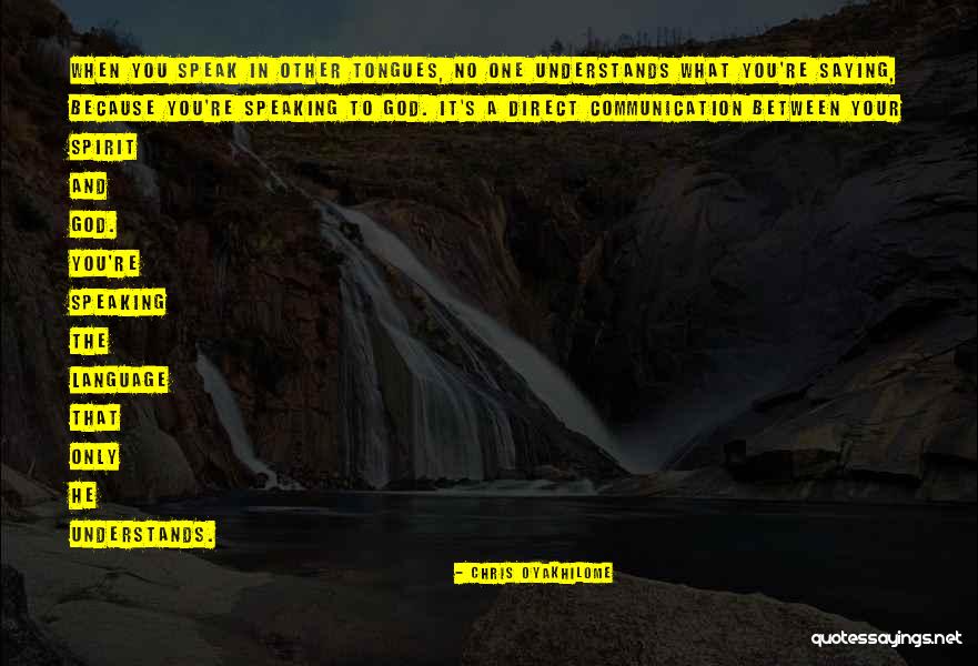 Speaking In Tongues Quotes By Chris Oyakhilome Speaking In Tongues Quotes By Chris Oyakhilome