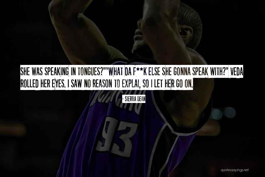 Speaking In Tongues Quotes By Sierra Dean Speaking In Tongues Quotes By Sierra Dean
