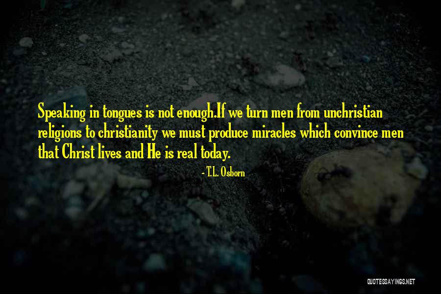 Speaking In Tongues Quotes By T.L. Osborn Speaking In Tongues Quotes By T.L. Osborn