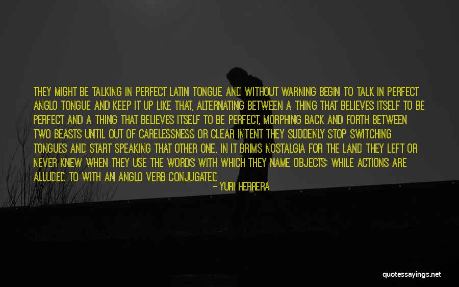 Speaking In Tongues Quotes By Yuri Herrera Speaking In Tongues Quotes By Yuri Herrera