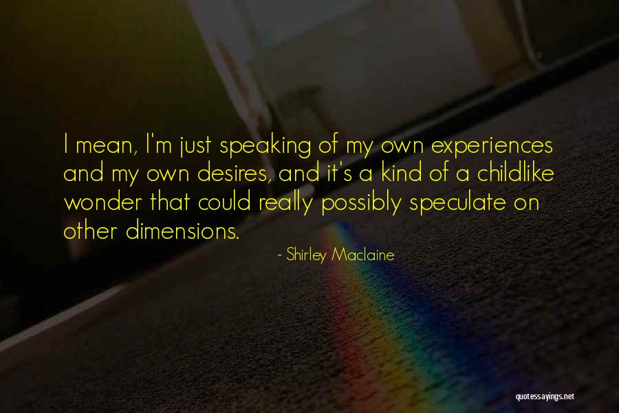 Speaking Kind Quotes By Shirley Maclaine Speaking Kind Quotes By Shirley Maclaine