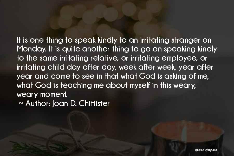 Speaking Kindly Quotes By Joan D. Chittister