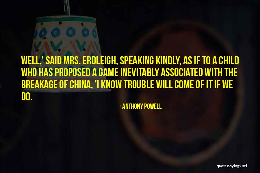 Speaking Kindly To Yourself Quotes By Anthony Powell Speaking Kindly To Yourself Quotes By Anthony Powell