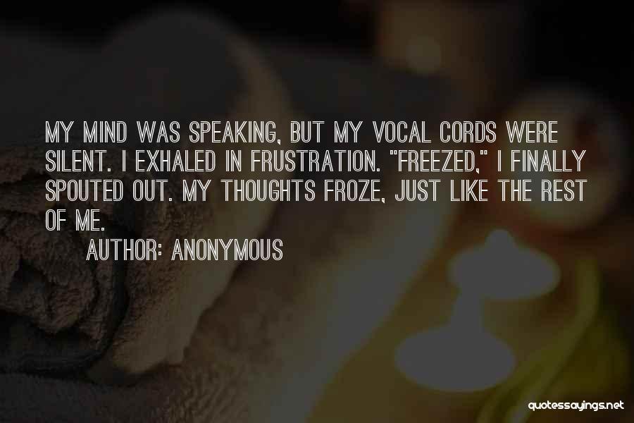 Speaking My Mind Quotes By Anonymous