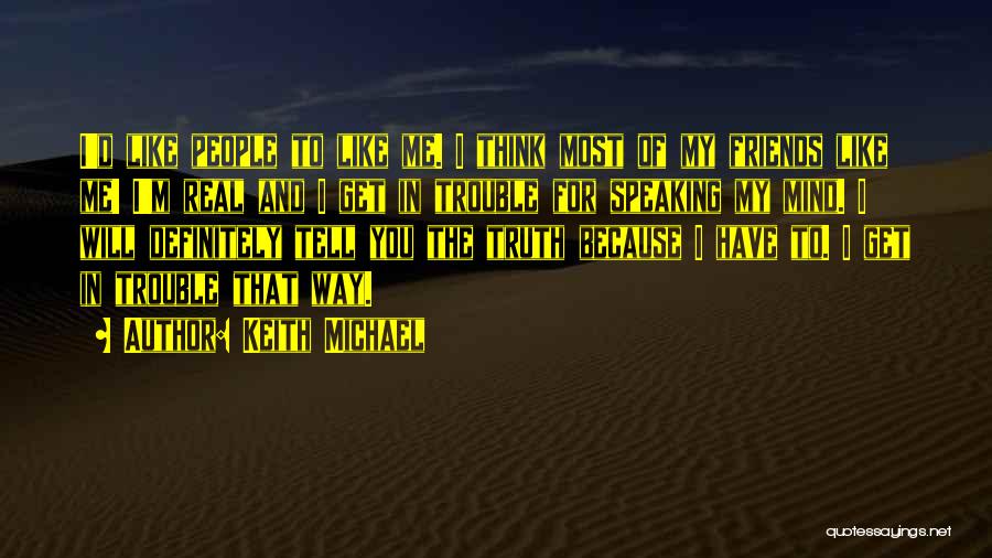 Speaking My Mind Quotes By Keith Michael
