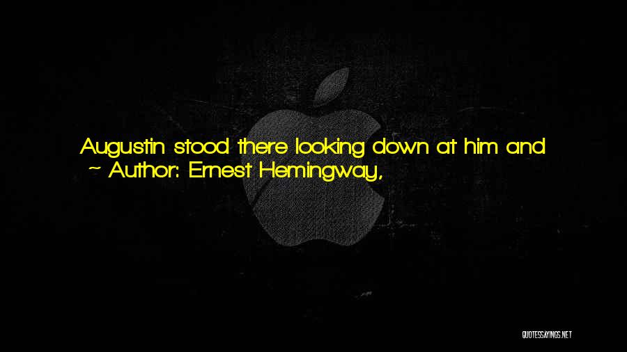 Speaking Out Quotes By Ernest Hemingway,