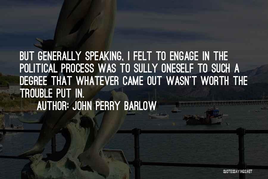 Speaking Out Quotes By John Perry Barlow