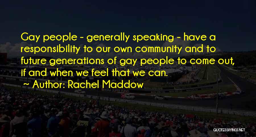 Speaking Out Quotes By Rachel Maddow