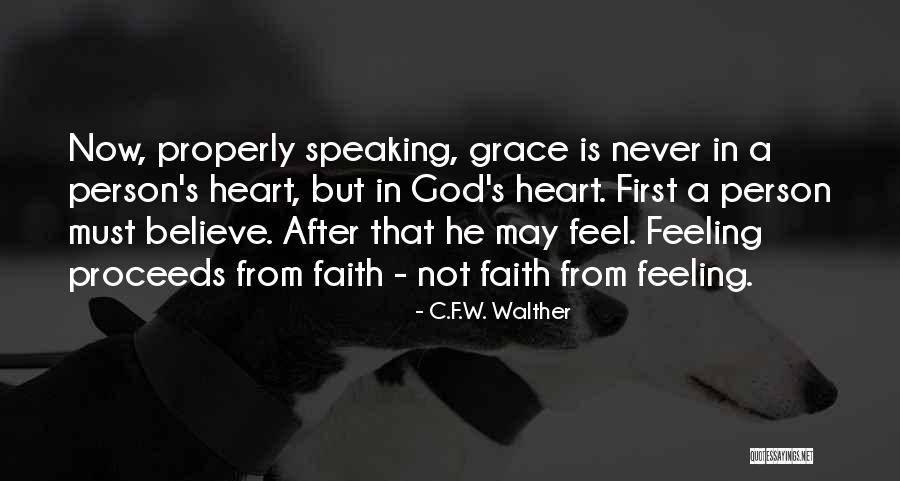 Speaking Properly Quotes By C.F.W. Walther Speaking Properly Quotes By C.F.W. Walther