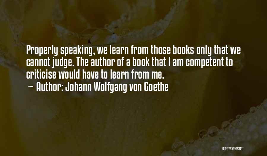 Speaking Properly Quotes By Johann Wolfgang Von Goethe