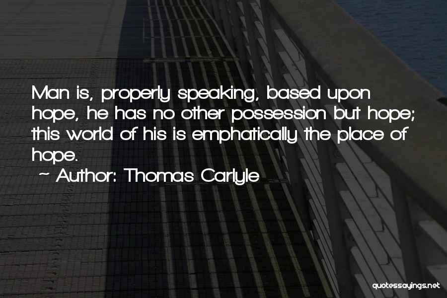 Speaking Properly Quotes By Thomas Carlyle