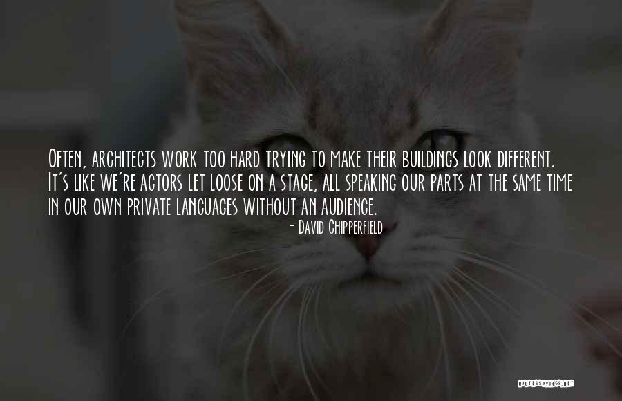 Speaking To An Audience Quotes By David Chipperfield Speaking To An Audience Quotes By David Chipperfield